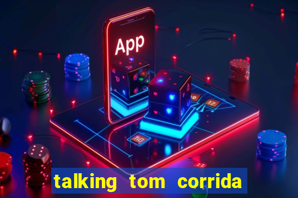 talking tom corrida do ouro dinheiro infinito